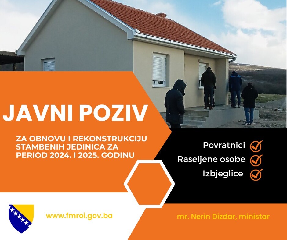 Javni poziv izbjeglicama iz BiH, raseljenim licima i povratnicima u BiH za obnovu i rekonstrukciju stambenih jedinica za period 2024. i 2025. godine