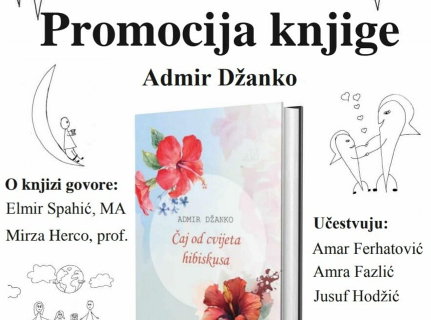 U srijedu u Ilijašu promocija knjige “Čaj od cvijeta hibiskusa” autora Admira Džanke