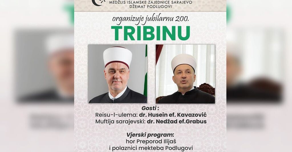 Danas u Podlugovima tradicionalna 200. Tribina: Gosti Reisu-l-ulema Husein ef. Kavazović i Muftija Nedžad ef. Grabus