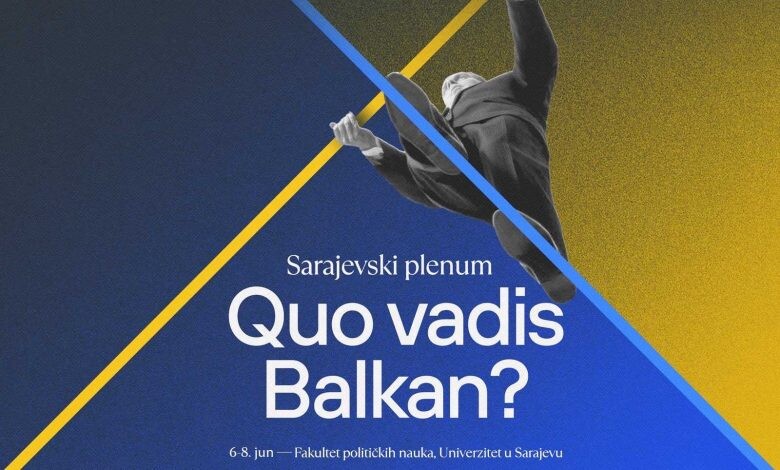 U četvrtak počinje sarajevski plenum “Quo vadis, Balkan”