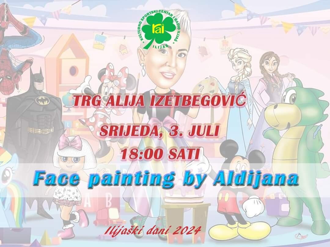 Danas od 18 sati na Trgu u Ilijašu Facepainting sa Aldijanom