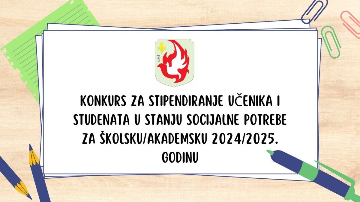 Konkurs za stipendiranje učenika i studenata u stanju socijalne potrebe za školsku/akademsku 2024/2025. godinu