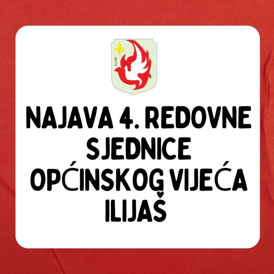 Najava 4. redovne sjednice Općinskog vijeća Ilijaš