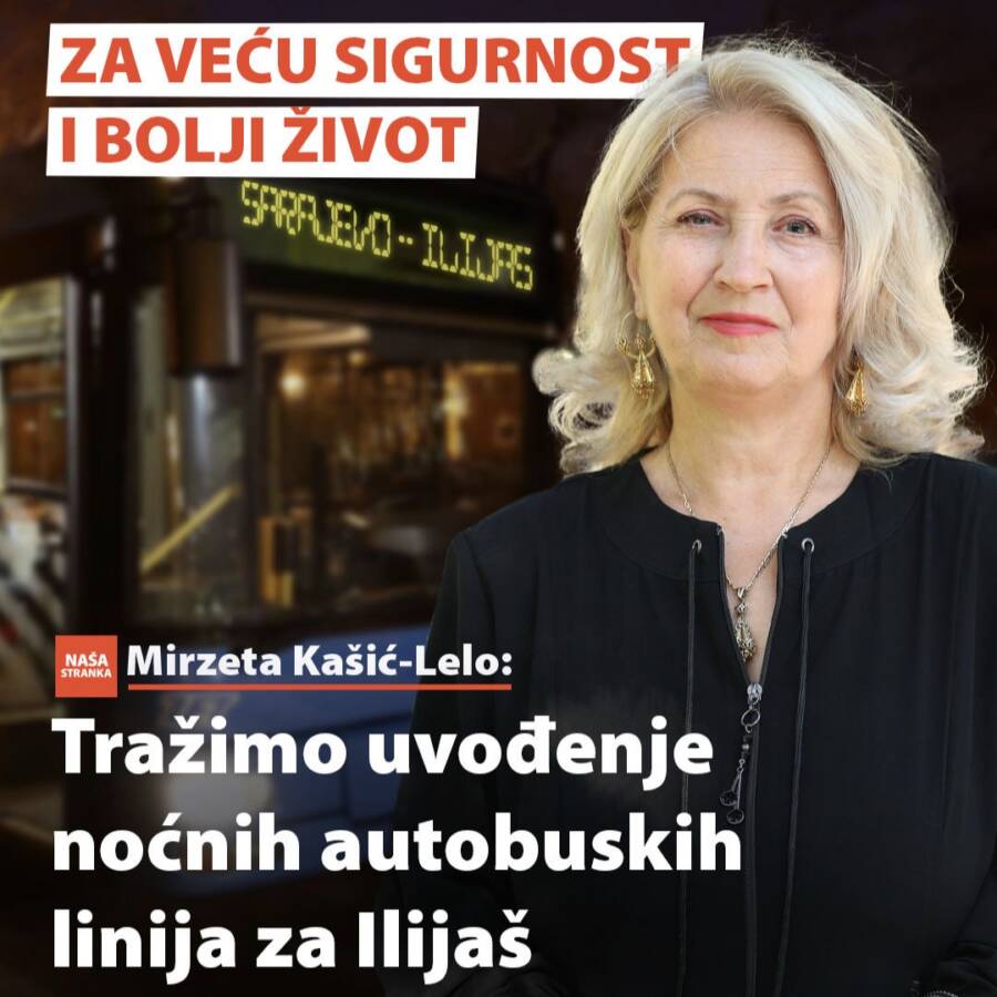 Mirzeta Kašić-Lelo. NS/NS Ilijaš: Inicijativa za uvodjenje noćnih autobuskih linija za Ilijaš.