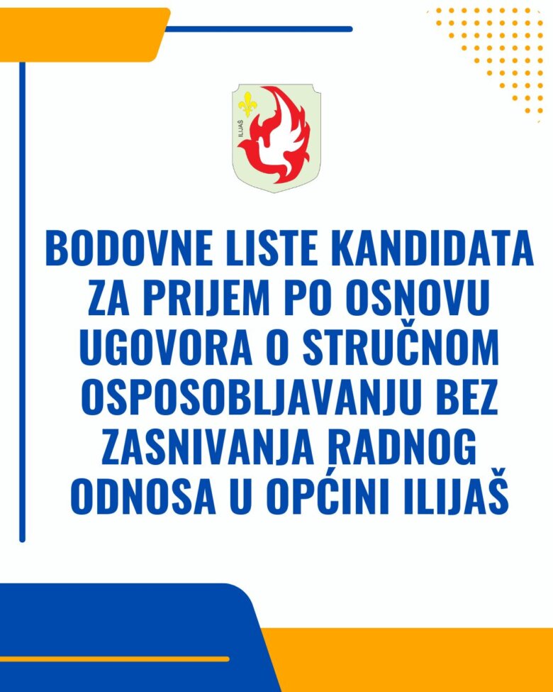Bodovne liste kandidata za prijem po osnovu Ugovora o stručnom osposobljavanju bez zasnivanja radnog odnosa u Općini Ilijaš