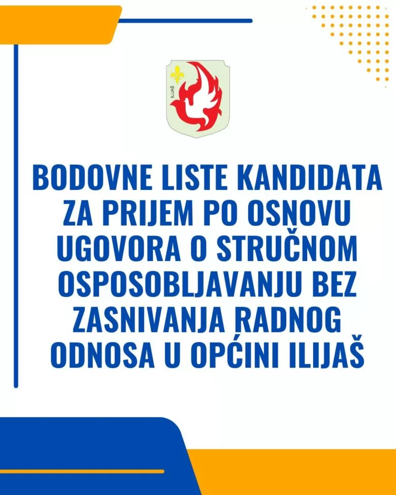 Bodovne liste kandidata za prijem po osnovu Ugovora o stručnom osposobljavanju bez zasnivanja radnog odnosa u Općini Ilijaš