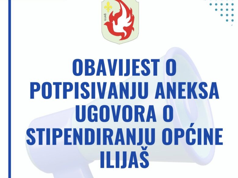 Obavijest o potpisivanju aneksa ugovora o stipendiranju Općine Ilijaš