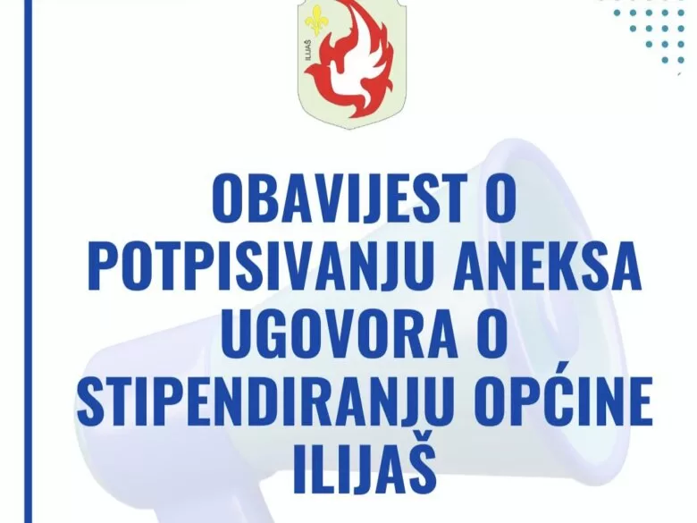 Obavijest o potpisivanju aneksa ugovora o stipendiranju Općine Ilijaš