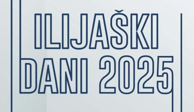 Program Manifestacije “Ilijaški dani 2025”
