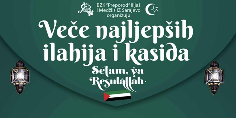 U Ilijašu 5. septembra 20. koncert “Veče najljepših ilahija i kasida” – muzičko-duhovni događaj sa humanitarnim ciljem!