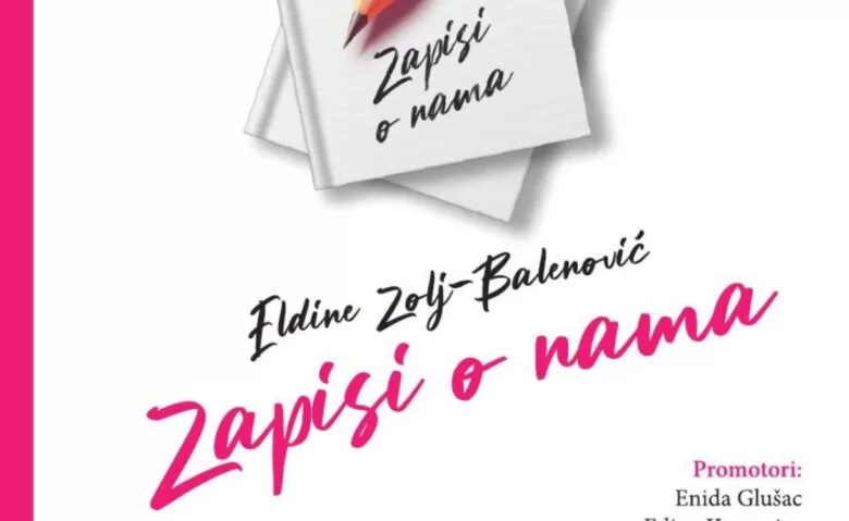 U četvrtak u Ilijašu promocija knjige Eldine Zolj Balenović “Zapisi o nama”