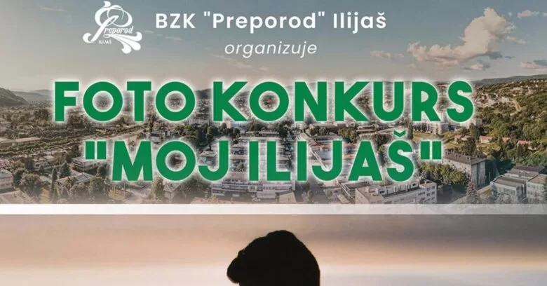 BZK “Preporod” Ilijaš raspisao nagradni foto konkurs na temu “Moj Ilijaš”