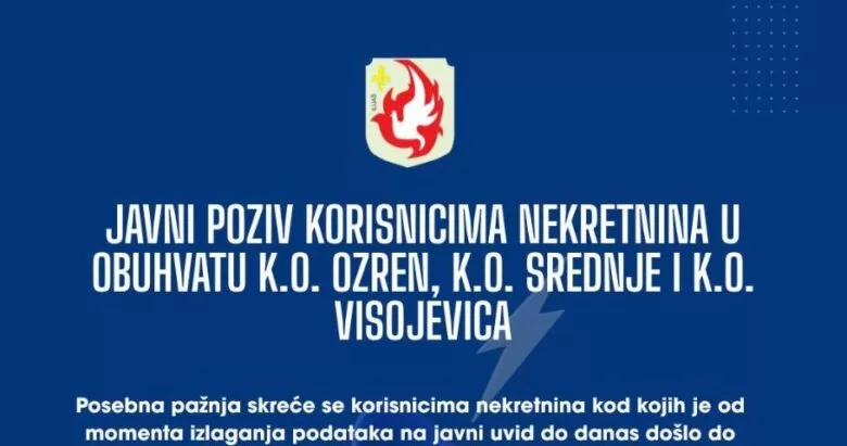 Javni poziv korisnicima nekretnina u obuhvatu K.O. Ozren, K.O. Srednje i K.O. Visojevica