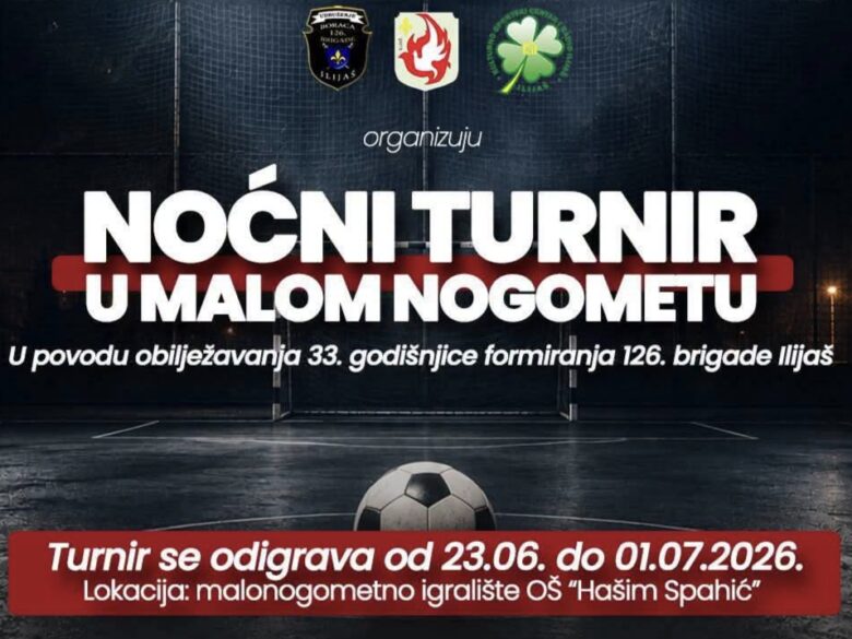 Večeras počinje Noćni turnir u malom nogometu povodom 33. godišnjice 126. brigade Ilijaš