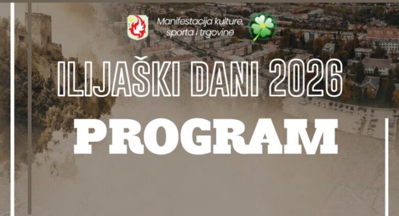 Objavljen program manifestacije “Ilijaški dani 2026”: Više od 20 dana kulture, sporta, zabave i druženja