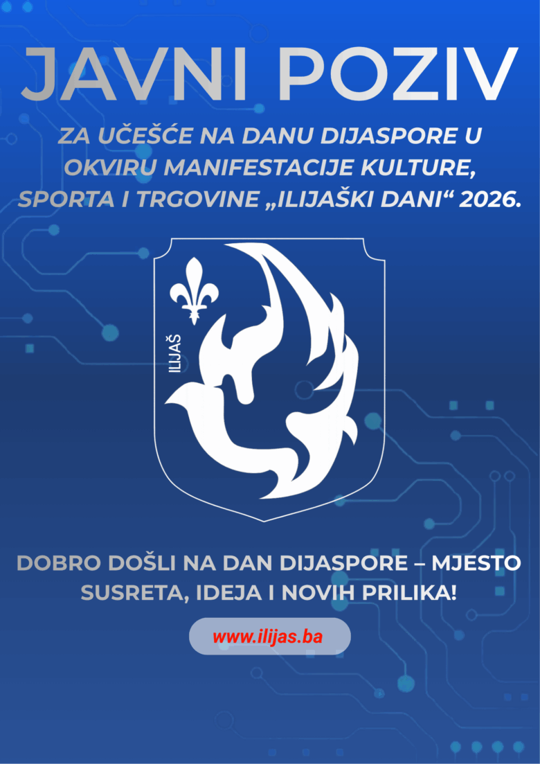 JAVNI POZIV za učešće na Danu dijaspore u okviru Manifestacije kulture, sporta i trgovine „Ilijaški dani“ 2026.