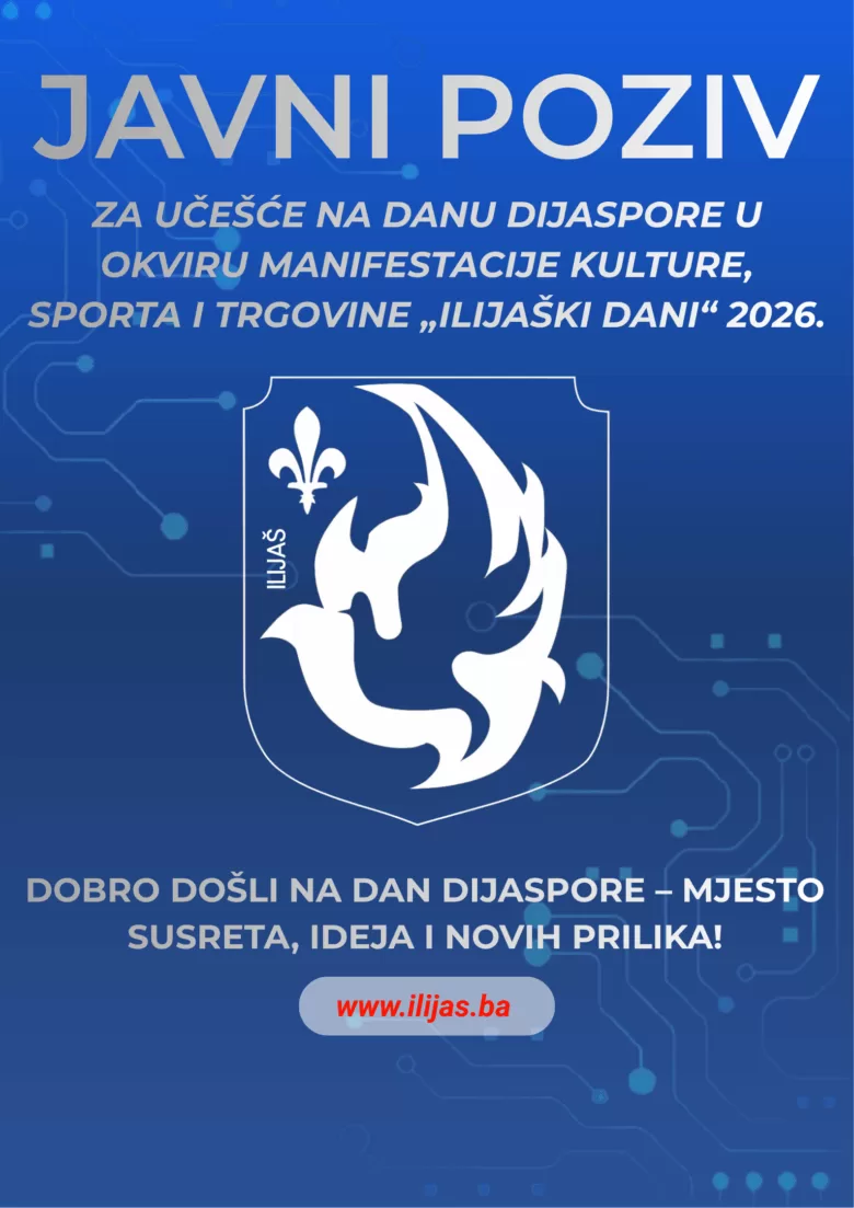JAVNI POZIV za učešće na Danu dijaspore u okviru Manifestacije kulture, sporta i trgovine „Ilijaški dani“ 2026.